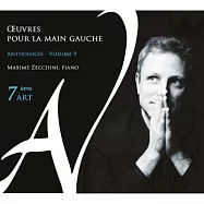 給左手的鋼琴作品集 (著名電影音樂) 第9集 / 馬克西姆·澤奇尼 鋼琴(Oeuvres Pour La Main Gauche (Works for the Left Hand) / Maxime Zecchini)