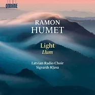 拉蒙胡梅特: 光 / 克拉瓦 (指揮) / 拉脫維亞廣播合唱團(Ramon Humet: Light / Klava (conductor) / Latvian Radio Choir)