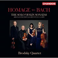 向巴哈致敬(改編無伴奏小提琴奏鳴曲) / 布羅茲基四重奏(Homage to Bach / Brodsky Quartet)