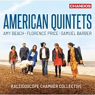 美國五重奏(畢琦/巴伯/普萊絲) / 萬花筒室內集樂團(American Quintets: Beach, Price, Barber / Kaleidoscope Chamber Collective)