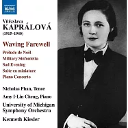卡普拉洛娃: 揮手告別 / 凱斯勒 (指揮) / 密西根大學交響樂團(Kapralova: Waving Farewell / Kiesler (conductor) / University of Michigan Symphony Orchestra)