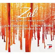 情深 - 米洛什.馬金名作 / 魯卡斯.迪巴葛(Zal - The Music of Milosz Magin / Lucas Debargue)