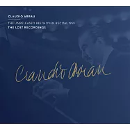 鋼琴大師阿勞1959年在柏林的貝多芬音樂會實況 (世界首度發行)(Claudio Arrau / Unreleased Beethoven Recital 1959)