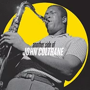 約翰.柯川 / 巨人崛起爵士新魂【2021巨匠溯源首發新輯】(John Coltrane / Another Side Of John Coltrane)