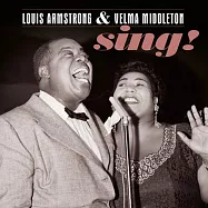 路易斯.阿姆斯壯 & 薇瑪.米多頓 / 傳奇對唱 (180g LP)(Louis Armstrong & Velma Middleton ‎/ Sing! (180g LP))