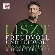 喜樂與憂傷 - 李斯特藝術歌曲集 / 考夫曼(Liszt - Freudvoll und leidvoll / Jonas Kaufmann)