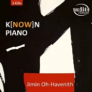 著名鋼琴曲集 吉明·奧哈維斯 鋼琴 (2CD)(​Jimin Oh-Havenith / K[now]n Piano (2CD))