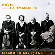 拉威爾 / 譚貝: 弦樂四重奏 / 曼德林四重奏(Ravel & La Tombelle: String Quartets / Mandelring Quartet)