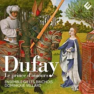 杜飛: 愛情王子 / 維雅 指揮 / 吉利班斯瓦合奏團(Dufay: Le Prince d’Amours / Ensemble Gilles Binchois)