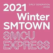 GIRLS&rsquo; GENERATION-Oh!GG / 2021 Winter SMTOWN : SMCU EXPRESS (GIRLS&rsquo; GENERATION-Oh!GG)