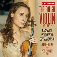 波蘭小提琴第二集 / 珍妮佛.派克 小提琴 / 里莫諾夫 鋼琴(The Polish Violin Vol. 2 / Jennifer Pike)