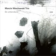馬爾辛.瓦西拉斯基三重奏：等待 (LP)(Marcin Wasilewski Trio: En Attendant)