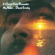 大衛寇斯比 / 如果我只記得自己的名字 (50Th Anniversary Edition) (2CD)(David Crosby / If I Could Only Remember My Name (50Th Anniversary Edition) (2CD))