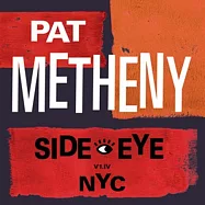 派特.麥席尼 / Side-Eye Nyc (V1.Iv) (2LP)(Pat Metheny / Side-Eye Nyc (V1.Iv) (2LP))