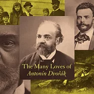 德佛札克的摯愛 / 瓦茲拉夫.紐曼等眾多指揮及樂團 (3CD)(The Many loves of Antonin Dvorak (3CD))