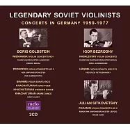 三位蘇聯偉大小提琴家在德國的夢幻錄音 (2CD)(Legendary Soviet Violinists in Germany / Boris Goldstein, Igor Bezrodny, Julian Sitkovetsky (2CD))