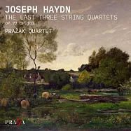 海頓: 晚期三首弦樂四重奏 / 布拉札克四重奏(Haydn: The Last Three String Quartets / Prazak Quartet)