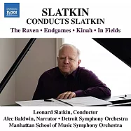 史拉特金指揮史拉特金: 渡鴉,殘局,基納&在野外 / 史拉特金 (指揮) / 底特律交響樂團 / 曼哈頓音樂學院交響樂團(Slatkin Conducts Slatkin:The Raven, Endgames, Kinah & In Fields / Slatkin (conductor) / Detroit Symphony Orchestra / Manhattan School of Music Symphony Orchestra)