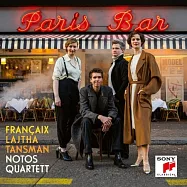巴黎酒吧 / 南風四重奏團(Paris Bar - Fran&ccedil;aix Tansman Lajtha / Notos Quartett)
