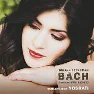 巴哈鋼琴組曲第一號~第六號全集錄音 (2CD)(Bach: Partitas BWV 825 – 830 / Schaghajegh Nosrati (2CD))