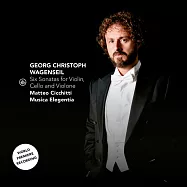為維也納古典樂派打下基礎的作曲家~瓦根塞爾 / 六首奏鳴曲 (世界首錄音)(Wagenseil: Six Sonatas For Violin, Cello and Violone)