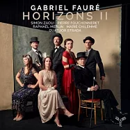 地平線 II 佛瑞: 室內樂 / 史特拉達四重奏 / 皮耶.夫先納埃 大提琴 (3CD)(Gabriel Faure: Horizons II / Quatuor Strada (3CD))