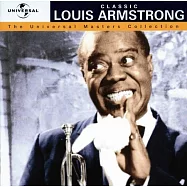路易斯.阿姆斯壯 / 微笑歌神絕世爵選【經典精選20周年紀念盤】(Louis Armstrong / The Universal Masters Collection)