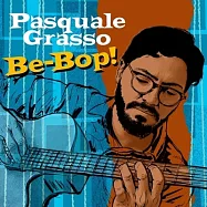 帕斯夸爾.葛雷索 / 咆勃本色(Pasquale Grasso / Be-Bop)