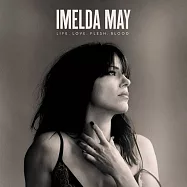 愛美達美【愛爾蘭傳奇女聲】/ 刻骨真情(Imelda May / Life Love Flesh Blood)