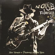 尼爾楊 + 貨真價實樂團 / 喧囂與花朵(Neil Young + Promise Of The Real / Noise And Flowers)