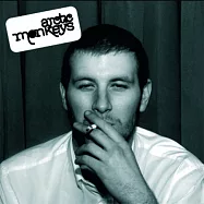 Arctic Monkeys / Whatever People Say I Am, That’s What I’m Not