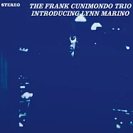 法蘭克·庫尼蒙多三重奏 / 為您介紹琳恩.馬利諾 (180g LP)(The Frank Cunimondo Trio / Introducing Lynn Marino (180g LP))