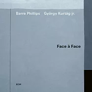 巴爾.菲利浦斯&小捷爾吉.庫爾塔克：面對面(Barre Phillips, György Kurtág jr.: Face à Face)
