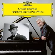 齊瑪諾夫斯基: 鋼琴作品輯 / 齊瑪曼，鋼琴(Karol Szymanowski: Piano Works / Krystian Zimerman)