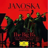 《向偉大作曲家致敬》: 從巴哈、貝多芬、布拉姆斯到巴爾托克、伯恩斯坦等(The Big B’s / Janoska Ensemble)