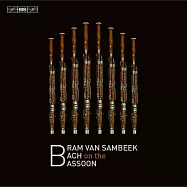 巴哈音樂巴松管改編集 / 布拉姆&middot;凡&middot;桑貝克 巴松管 (SACD)(Bram van Sambeek plays Bach on the Bassoon (SACD))