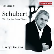 舒伯特: 鋼琴獨奏作品第六集 / 貝瑞.道格拉斯 鋼琴(Schubert: Piano Music, Vol. 6 / Barry Douglas)