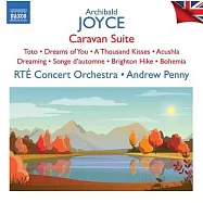喬伊斯: 驛馬車組曲 / 佩尼 (指揮) / RTE交響樂團(Joyce: Caravan Suite / Penny (conductor) / RTE Concert Orchestra)