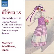 霍威爾斯: 鋼琴音樂 ，Vol.2 / 馬修沙爾霍 (鋼琴)(Howells: Piano Music, Vol. 2 / Matthew Schellhorn (piano))