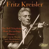 克萊斯勒在貝爾電話時間的廣播錄音全集 第一輯(Fritz Kreisler: the Bell Telephone Hour Recordings, Vol. 1)