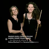 二十世紀前葉的法國長笛名曲(Ravel: ... Du Silence Au Silence / Helena Macherel & Veronica Kuijken)