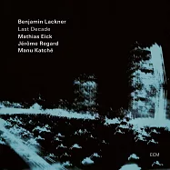 班傑明.拉克納：十年過往 (LP)(Benjamin Lackner: Last Decade (LP))