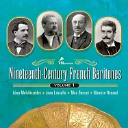 19世紀偉大法國男中音系列 第一輯 (3CD)(19th Century French Baritones: Léon Melchissedec, Jean Lassalle, Max Bouvet, Maurice Renaud (3CD))