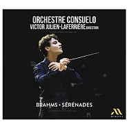 布拉姆斯: 小夜曲 / 維克多.朱利安-拉弗里耶 指揮 / 安慰管弦樂團(Brahms: Serenades / Victor Julien-Laferriere, Orchestre Consuelo)