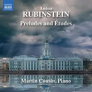 安東.魯賓斯坦: 前奏曲與練習曲 / 考辛 (鋼琴)(Anton Rubinstein: Preludes & Études / Cousin, Martin (piano))