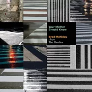 布瑞德.梅爾道 / Your Mother Should Know: Brad Mehldau Plays The Beatles(Brad Mehldau / Your Mother Should Know: Brad Mehldau Plays The Beatles)