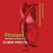 理查.史特勞斯: 家庭交響曲，作品53 / 祖賓梅塔 & 慕尼黑愛樂(Strauss: Sinfonia Domestica / Zubin Mehta & Munchner Philharmoniker)