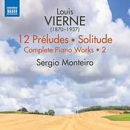 維埃納: 完整的鋼琴作品Vol. 2 / 蒙泰羅 (鋼琴)(Vierne: Complete Piano Works, Vol. 2 / Monteiro, Sergio (piano))