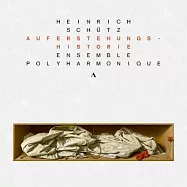 舒茲: 復活史 / 施耐德 (指揮) / 多諧波合奏團體(Schütz: Auferstehungshistorie (Resurrection History) / Schneider, Alexander(conductor) / Ensemble Polyharmonique)