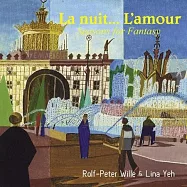 愛之夜 (幻想的季節) / 魏樂富、葉綠娜 / 鋼琴(La nuit&hellip; L&rsquo;amour (Seasons for Fantasy) / Rolf-Peter Wille & Lina Yeh)